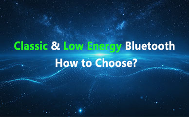 classic and low-power Bluetooth modules choose